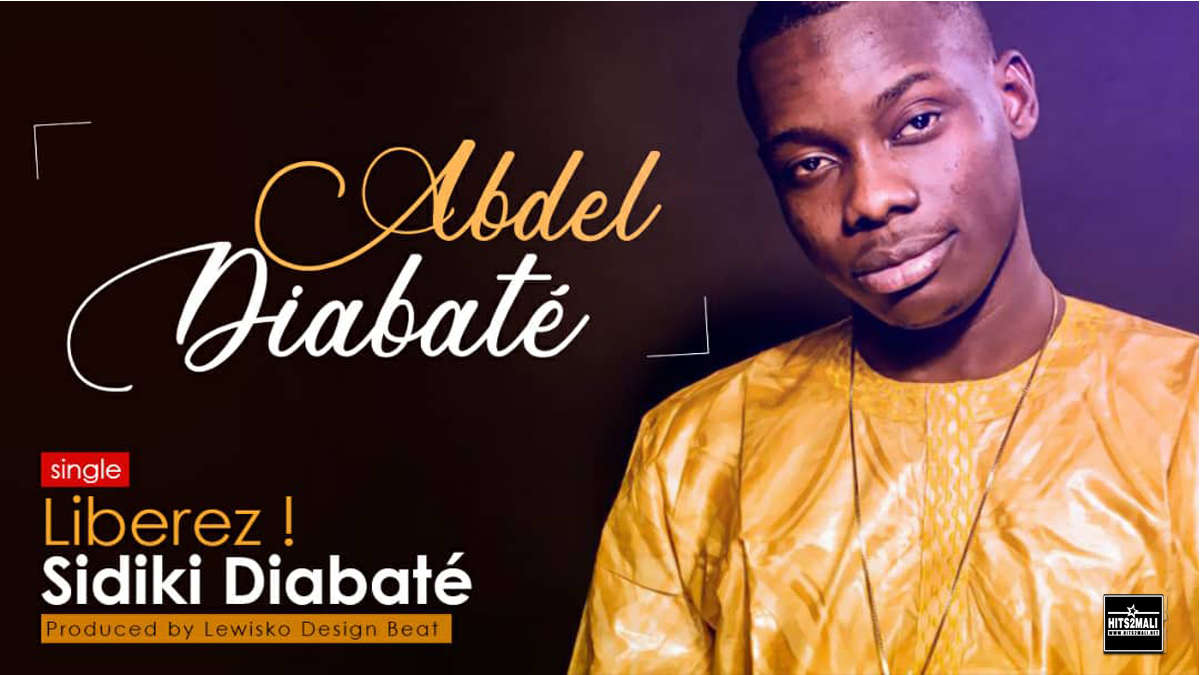 milieu Gebeurt Wetenschap Abdel Diabaté - Libérer Sidiki Diabaté (Son Officiel 2020) | Hits2mali.net